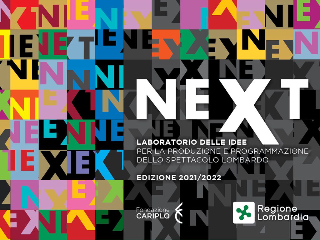 Progetto NEXT – Laboratorio delle idee per la produzione e programmazione dello spettacolo lombardo – Edizione 2021/2022 - LINEE A e B